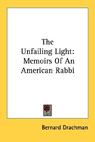 The Unfailing Light: Memoirs Of An American Rabbi