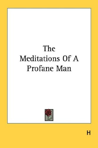 The Meditations of a Profane Man