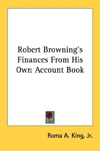 Robert Browning's Finances From His Own Account Book