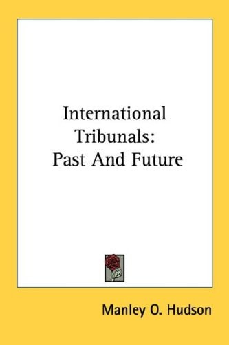 International Tribunals: Past And Future