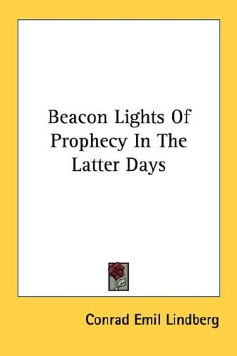 Beacon Lights Of Prophecy In The Latter Days