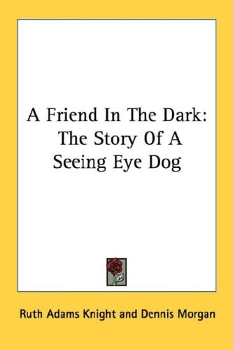 A Friend in the Dark: The Story of a Seeing Eye Dog