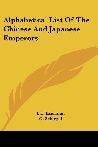 Alphabetical List Of The Chinese And Japanese Emperors (English and Chinese Edition)