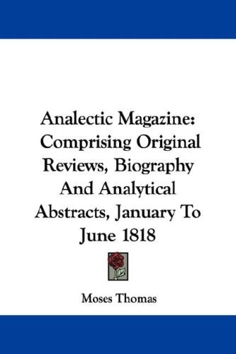 Analectic Magazine: Comprising Original Reviews, Biography And Analytical Abstracts, January To June 1818
