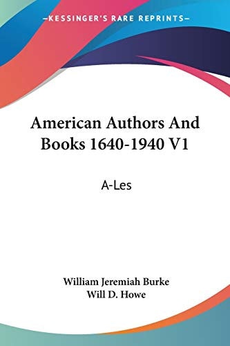 American Authors And Books 1640-1940 V1: A-Les