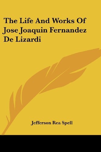The Life And Works Of Jose Joaquin Fernandez De Lizardi