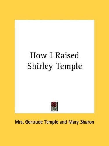 How I Raised Shirley Temple