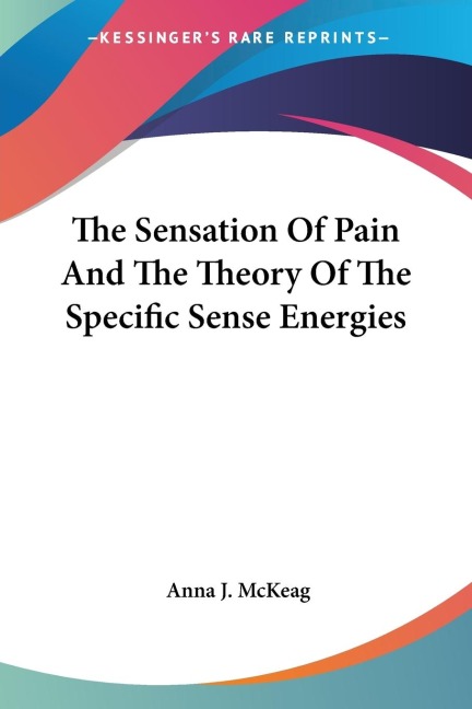 The Sensation Of Pain And The Theory Of The Specific Sense Energies