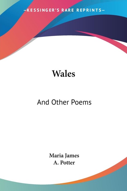 Wales: And Other Poems