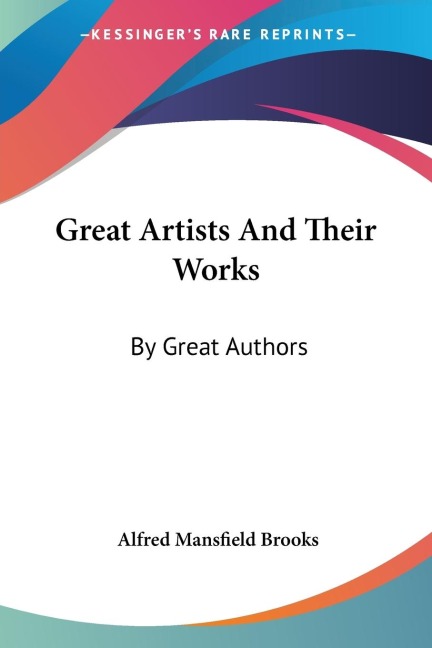 Great Artists And Their Works: By Great Authors
