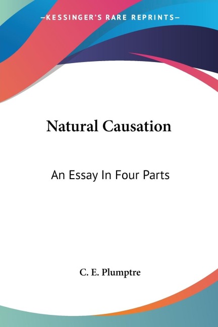 Natural Causation: An Essay In Four Parts