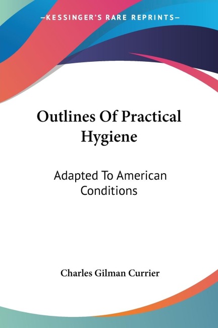 Outlines Of Practical Hygiene: Adapted To American Conditions