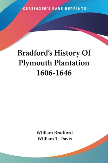 Bradfords History Of Plymouth Plantation 1606-1646