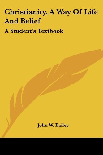 Christianity, A Way Of Life And Belief: A Student's Textbook
