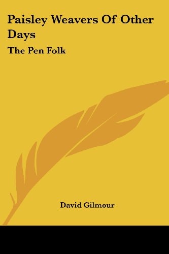 Paisley Weavers Of Other Days: The Pen Folk