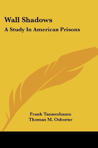 Wall Shadows: A Study In American Prisons