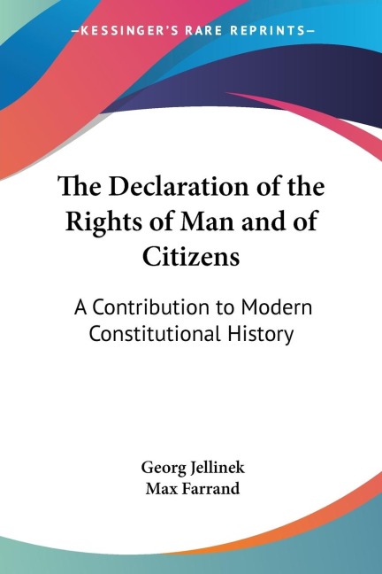 The Declaration of the Rights of Man and of Citizens: A Contribution to Modern Constitutional History