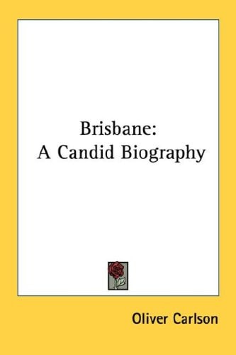 Brisbane: A Candid Biography