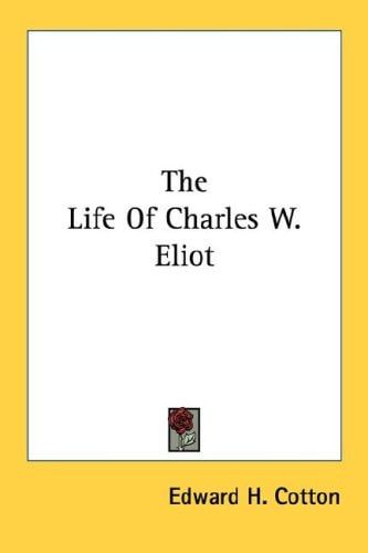 The Life Of Charles W. Eliot