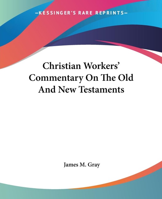 Christian Workers Commentary On The Old And New Testaments