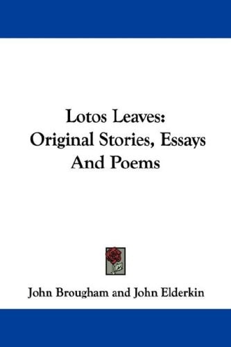 Lotos Leaves: Original Stories, Essays And Poems