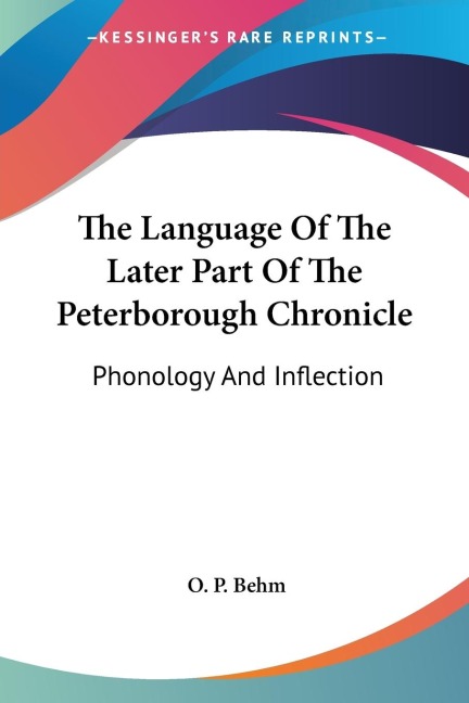 The Language Of The Later Part Of The Peterborough Chronicle: Phonology And Inflection