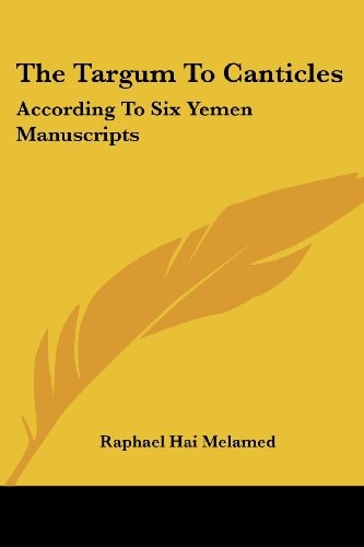 The Targum To Canticles: According To Six Yemen Manuscripts