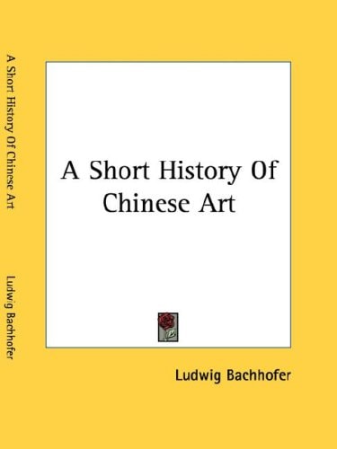 A Short History Of Chinese Art