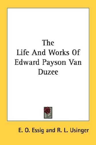 The Life And Works Of Edward Payson Van Duzee