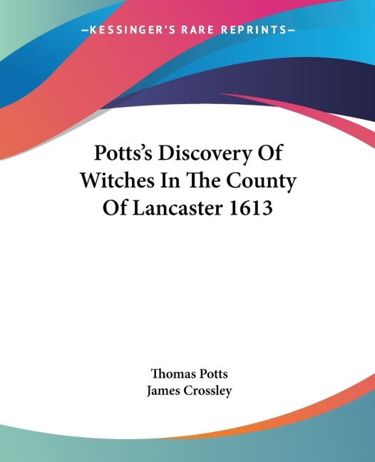 Pottss Discovery Of Witches In The County Of Lancaster 1613