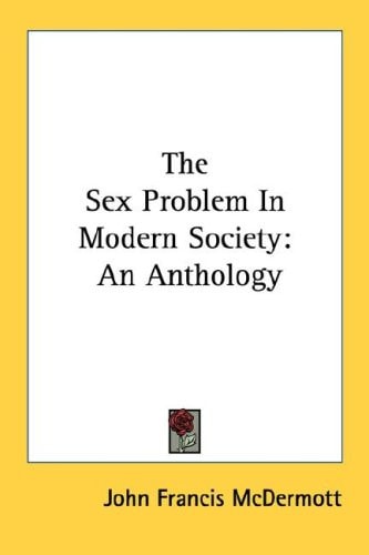 The Sex Problem In Modern Society: An Anthology
