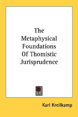 The Metaphysical Foundations Of Thomistic Jurisprudence