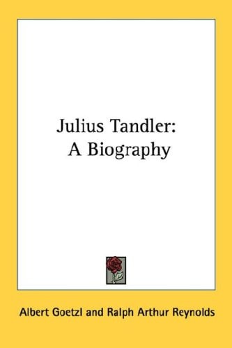 Julius Tandler: A Biography