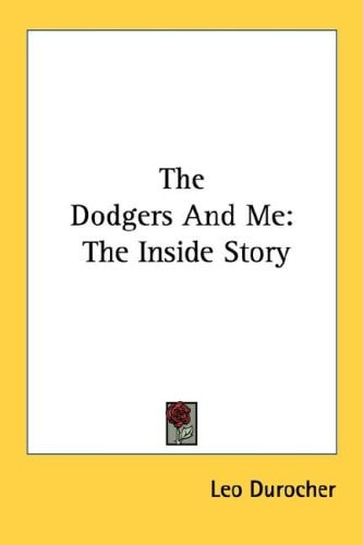 The Dodgers And Me: The Inside Story