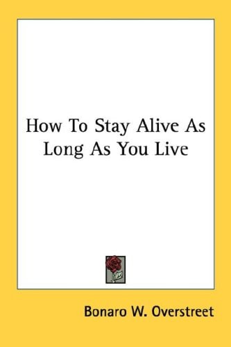 How To Stay Alive As Long As You Live