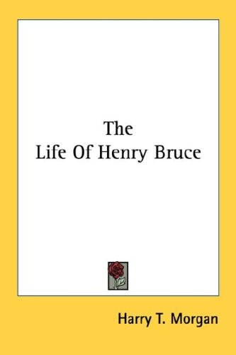 The Life Of Henry Bruce