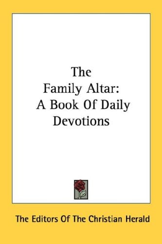 The Family Altar: A Book Of Daily Devotions