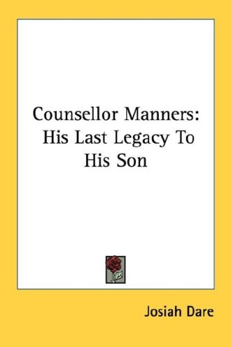 Counsellor Manners: His Last Legacy To His Son
