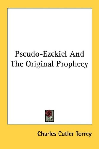 Pseudo-Ezekiel And The Original Prophecy