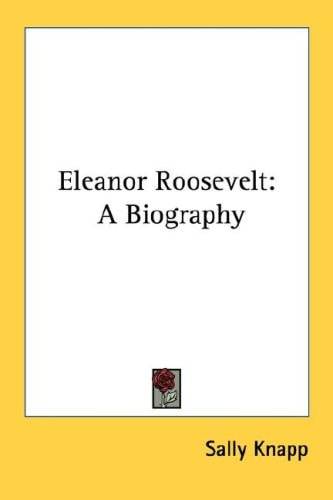 Eleanor Roosevelt: A Biography