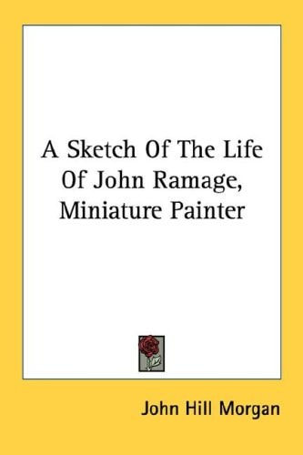 A Sketch Of The Life Of John Ramage, Miniature Painter