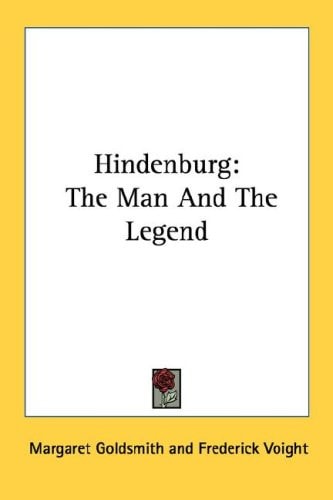 Hindenburg: The Man And The Legend