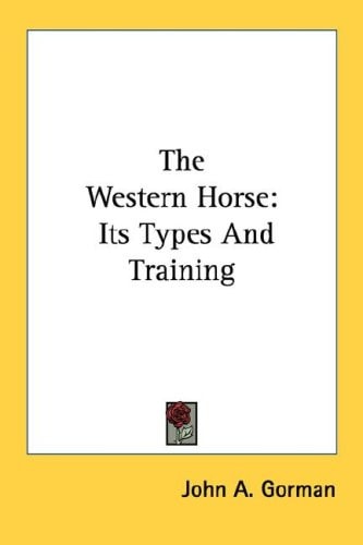 The Western Horse: Its Types And Training