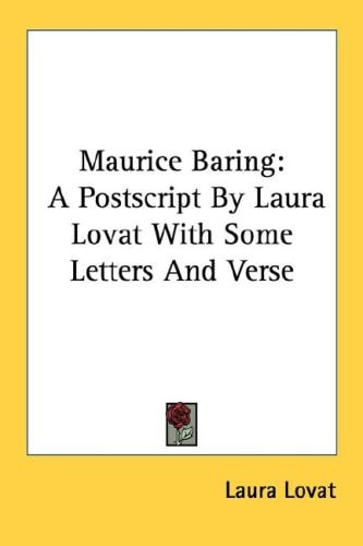 Maurice Baring: A Postscript By Laura Lovat With Some Letters And Verse