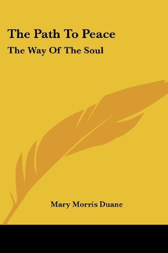 The Path To Peace: The Way Of The Soul