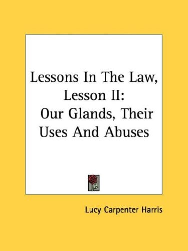 Lessons In The Law, Lesson II: Our Glands, Their Uses And Abuses