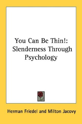 You Can Be Thin!: Slenderness Through Psychology