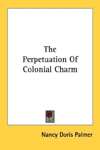 The Perpetuation Of Colonial Charm
