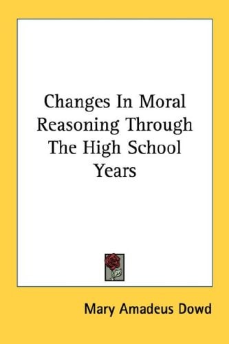 Changes In Moral Reasoning Through The High School Years