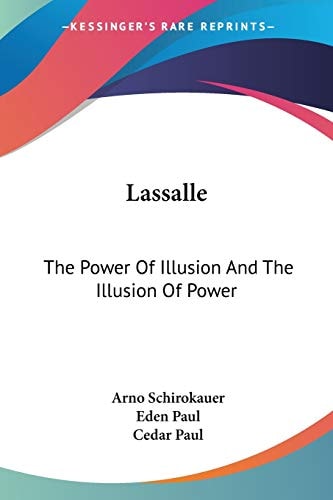 Lassalle: The Power Of Illusion And The Illusion Of Power